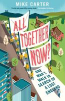 All Together Now?: One Man's Walk in Search of His Father and a Lost England 1783351578 Book Cover