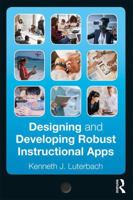 Designing and Developing Robust Instructional Apps 1138303186 Book Cover