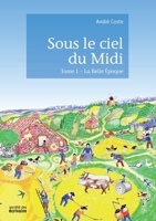 Sous le ciel du midi - Tome 1 (- SDE) 2342024789 Book Cover