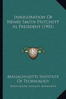 Inauguration Of Henry Smith Pritchett As President 1166415961 Book Cover