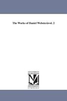 The works of Daniel Webster...: Vol. 6 1425566103 Book Cover