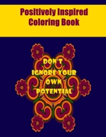 Positively Inspired Coloring Book: Mandalas with quotes for Adults B08WZ8XKZ2 Book Cover