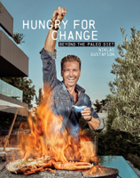 Hungry for Change: Beyond the Paleo Diet 1912969327 Book Cover