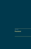 Praxistod: Protokoll einer Auflösung sowie Entsorgung einer Hausarztpraxis 3751994025 Book Cover