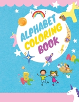 Alphabet Coloring Book: Coloring Book For Toddlers And Preschoolers, Ages 1-5: Activity For Kids, Learn Letters, New Words And Color Them! 065121016X Book Cover