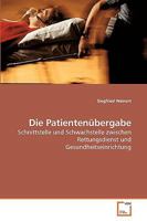 Die Patientenübergabe: Schnittstelle und Schwachstelle zwischen Rettungsdienst und Gesundheitseinrichtung 3639242068 Book Cover