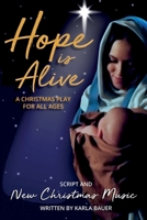 Hope is Alive: A Christmas Play for All Ages 1729173659 Book Cover