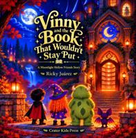 Vinny and the Book That Wouldn’t Stay Put: A Moonlight Hollow Friends Story B0HLFJKJPR Book Cover