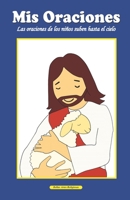 Mis Oraciones: Las oraciones de los ni�os suben hasta el cielo B08VCL16YX Book Cover