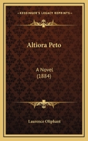 Altiora Peto: A Novel 1241226288 Book Cover