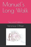 Manuel's Long Walk: Second Edition 1537322362 Book Cover