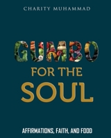 Gumbo for the Soul: Affirmations, Faith, and Food 1088103006 Book Cover