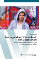 Die Jugend als Sündenbock der Gesellschaft 6136358859 Book Cover
