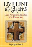 Live Lent at Home: Daily Prayers and Activities for Families 0764818694 Book Cover