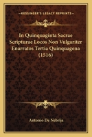 In Quinquaginta Sacrae Scripturae Locos Non Vulgariter Enarratos Tertia Quinquagena (1516) 1104771225 Book Cover