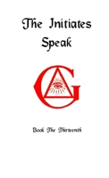 The Initiates Speak XIII 0359141501 Book Cover
