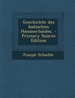 Geschichte des badischen Hananerlandes. 1021578371 Book Cover