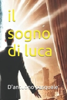 il sogno di luca (Italian Edition) B0DY1R8N8H Book Cover