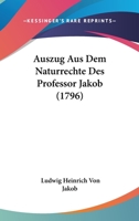 Auszug Aus Dem Naturrechte Des Professor Jakob 1104681099 Book Cover