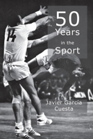 50 Years in the Sport B0DVGFZG81 Book Cover
