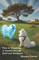 Paws in Mourning: A Journey Through Grief and Resilience 2959855043 Book Cover