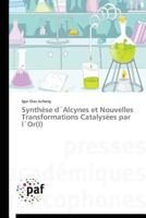 Syntha]se Daalcynes Et Nouvelles Transformations Catalysa(c)Es Par Laor(i) 3838148479 Book Cover