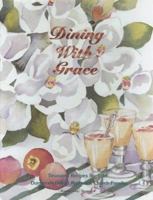 Dining With Grace: Treasured Recipes from the Dunwoody United Methodist Church Family 0972069801 Book Cover