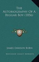 The Autobiography Of A Beggar Boy 1535811676 Book Cover