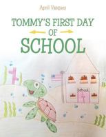 Tommy's First Day of School 1480843059 Book Cover