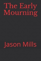 The Early Mourning B08D4VS979 Book Cover