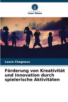 Förderung von Kreativität und Innovation durch spielerische Aktivitäten (German Edition) 6208528836 Book Cover