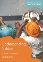 Understanding Sikhism: A Guide for Teachers 1350263176 Book Cover