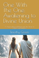 One With The One: Awakening to Divine Union: A Journey Beyond Religion into the Heart of Christ-Consciousness B0FNLDTZ74 Book Cover