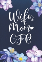 Wife Mom CFO: Mom Journal, Diary, Notebook or Gift for Mother 1692550527 Book Cover