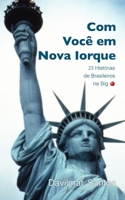 Com Você em Nova Iorque: Entrevistas com 23 Brasileiros na Big Apple B08Q6VS8CX Book Cover