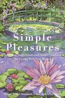 Simple pleasures: Soothing suggestions & small comforts for living well year round 0517209500 Book Cover