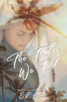 The Truths We Told B085KRP9L5 Book Cover