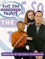 Kids Say the Funniest Things 0233997520 Book Cover