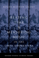 Beating Time & Measuring Music in the Early Modern Era 0199367280 Book Cover
