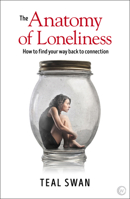 The Anatomy of Loneliness: How to Find Your Way Back to Connection 1786781689 Book Cover