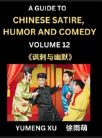 Chinese Humor and Comedy for Kids (Part 12)- Laughing at Life, A Guide to Chinese Satire for Young, Teens and Adults, Discover Satirical Humor, Learn ... to Easy Lessons of Mandarin (Chinese Edition) B0DW1SR4ML Book Cover