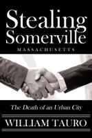 Stealing Somerville: The Death of an Urban City 1642988529 Book Cover