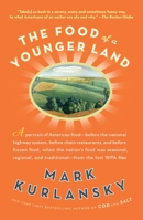 The Food of a Younger Land: The WPA's Portrait of Food in Pre-World War II America 1594484570 Book Cover