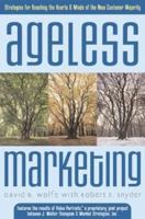 Ageless Marketing: Strategies for Reaching the Hearts and Minds of the New Customer Majority 0793177553 Book Cover