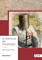 Le Crépuscule des Templiers 2381536396 Book Cover