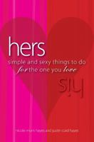 His/Hers: Simple And Sexy Things to Do for the One You Love 1593374798 Book Cover