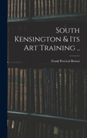 South Kensington & its art Training .. 1017443289 Book Cover