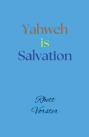 Yahweh is Salvation B0F91VT84M Book Cover