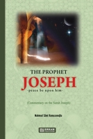 The Prophet Joseph (pbuh) - Commentary on the Surah Joseph 6053021822 Book Cover