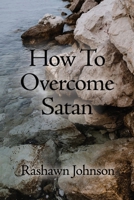 How To Overcome Satan 1649578067 Book Cover